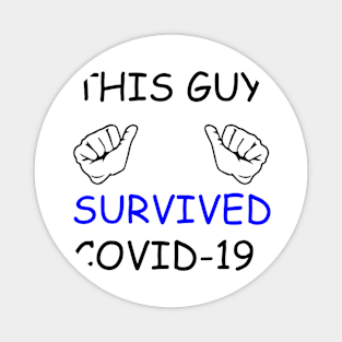 This guy survived covid19 Magnet